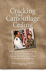 Cracking the Camouflage Ceiling: Faith Persistence and Progress in the Army Chaplaincy During the Early Integration of Women in the Military